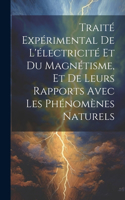 Traité Expérimental De L'électricité Et Du Magnétisme, Et De Leurs Rapports Avec Les Phénomènes Naturels