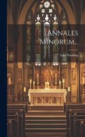 Annales Minorum...