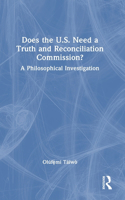 Does the U.S. Need a Truth and Reconciliation Commission?