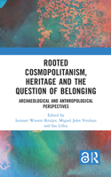 Rooted Cosmopolitanism, Heritage and the Question of Belonging