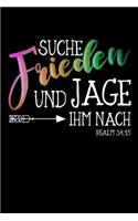 Suche Frieden und Jage Ihm Nach: Journal mit Bullets für Andachten, Bibellese, Gedichte, Tagebuch und Lieder (A5 240 Seiten)