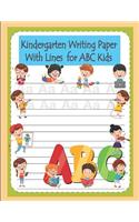 Kindergarten Writing Paper with Lines for ABC Kids: Blank Line Rules Composition Paper Notebook / Academic Monthly Calendar from July 2019-July 2020 for Preschool Practice Handwriting Workbook for Kid