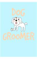 Dog Groomer: Dog Grooming Gift for Dog Hair Groomers Trimmer Paw Print Book Notepad Notebook Composition and Journal Gratitude Diary