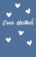 Dear Mother