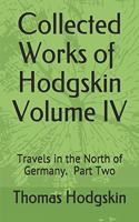 Collected Works of Thomas Hodgskin IV