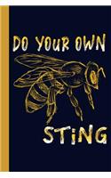 Do Your Own Sting: Honey Bee 6x9 120 Page College Ruled Beekeeper Notebook