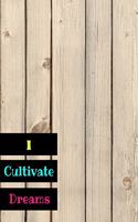 I Cultivate Dreams