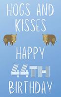 Hogs And Kisses Happy 44th Birthday