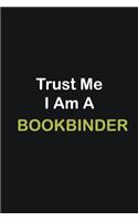 Trust Me I Am A Bookbinder