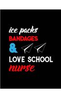 Ice Packs Bandages & Love School Nurse