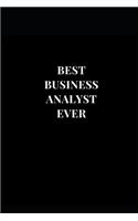Best Business Analyst Ever: (Gift Notebooks)