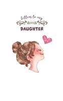 Letters to My Daughter: 6x9 Trim, 140 Pages Blank Journal, Great Gift for Mothers and Daughters