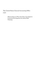 Observations on Ways the Navy Can Improve Curricula Development for Initial Skill Training
