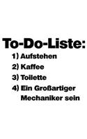 To-Do: Großartiger Mechaniker Sein: Notizbuch / Notizheft Für Mechaniker Kfz-Mechatroniker-In Schrauber-In A5 (6x9in) Liniert Mit Linien