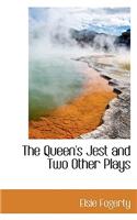 The Queen's Jest and Two Other Plays: (English)