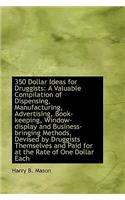 350 Dollar Ideas for Druggists