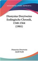 Dionysius Dreytweins Esslingische Chronik, 1548-1564 (1901)
