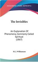 The Invisibles: An Explanation of Phenomena, Commonly Called Spiritual (1867)