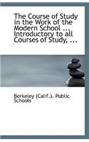 The Course of Study in the Work of the Modern School ... Introductory to All Courses of Study, ...: (English)