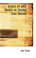 Letters of John Ruskin to Charles Eliot Norton