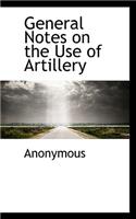 General Notes on the Use of Artillery: (English)