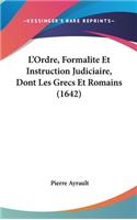 L'Ordre, Formalite Et Instruction Judiciaire, Dont Les Grecs Et Romains (1642)