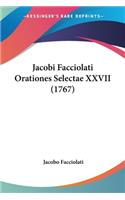 Jacobi Facciolati Orationes Selectae XXVII (1767)