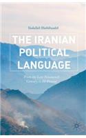 Iranian Political Language: From the Late Nineteenth Century to the Present