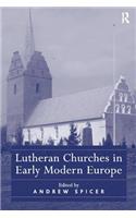 Lutheran Churches in Early Modern Europe