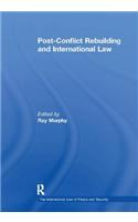 Post-Conflict Rebuilding and International Law
