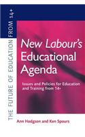 New Labour's New Educational Agenda: Issues and Policies for Education and Training at 14+