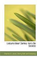 Leisure Hour Series: Vers de Societe