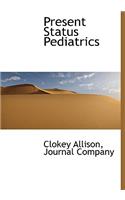 Present Status Pediatrics