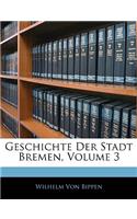Geschichte Der Stadt Bremen, Volume 3