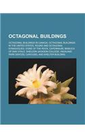Octagonal Buildings: Octagonal Buildings in Canada, Octagonal Buildings in the United States, Round and Octagonal Synagogues, Dome of the R(English)