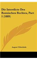 Interdicte Des Romischen Rechtes, Part 1 (1889)