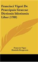 Francisci Vigeri de Praecipuis Graecae Dictionis Idiotismis Liber (1789)