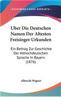 Uber Die Deutschen Namen Der Altesten Freisinger Urkunden