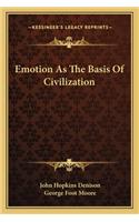 Emotion as the Basis of Civilization