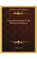 General Instructions to All Rosicrucian Members