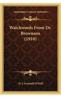 Watchwords From Dr. Brownson (1910)