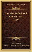 The Man Forbid and Other Essays (1910)