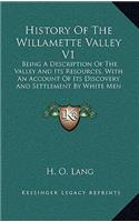 History Of The Willamette Valley V1