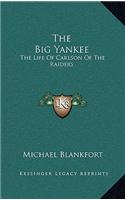 The Big Yankee: The Life Of Carlson Of The Raiders(English)