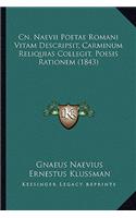 Cn. Naevii Poetae Romani Vitam Descripsit, Carminum Reliquias Collegit, Poesis Rationem (1843)