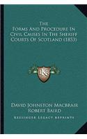 Forms and Procedure in Civil Causes in the Sheriff Courts of Scotland (1853)