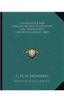 Grundzuge Einer Vergleichenden Physiologie Der Thierischen Gerustsubstanzen (1882)
