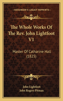 The Whole Works Of The Rev. John Lightfoot V1
