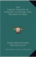The Cabinet History of England, Scotland, and Ireland V6 (1836)