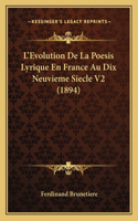 L'Evolution De La Poesis Lyrique En France Au Dix Neuvieme Siecle V2 (1894): (French)